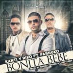 Kanti y Riko Ft. Farruko - Bonita Bebe MP3